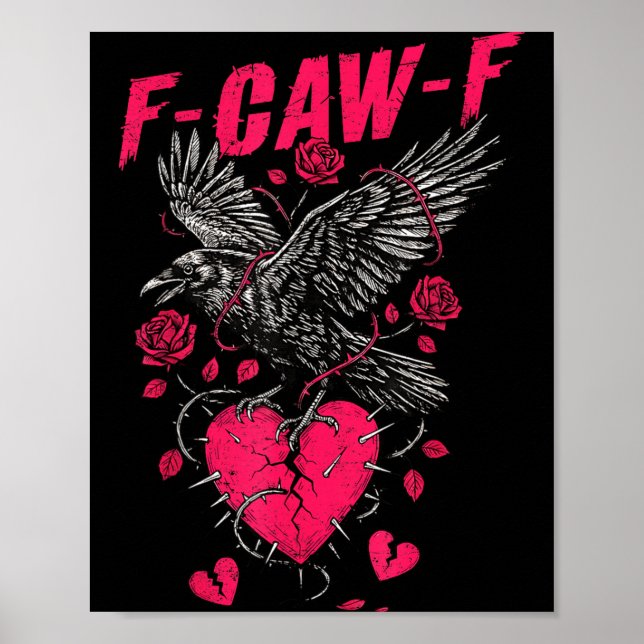 F Caw F Crow Anti Valentine's Day Dark Gothic Brok Poster (Front)