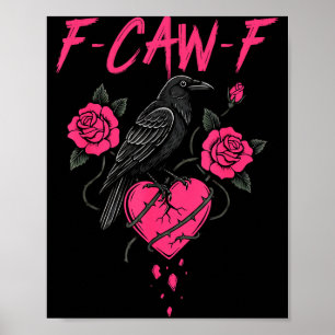 F Caw F Crow Anti Valentine's Day Dark Gothic Brok Poster