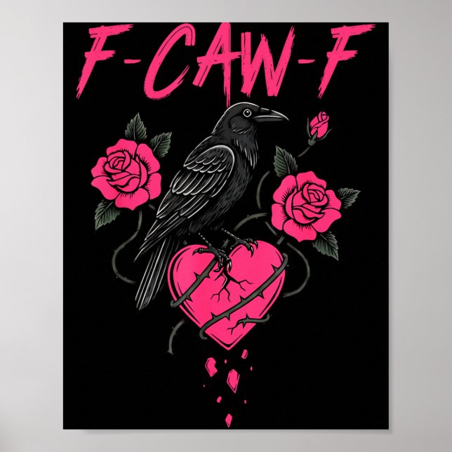 F Caw F Crow Anti Valentine's Day Dark Gothic Brok Poster (Front)