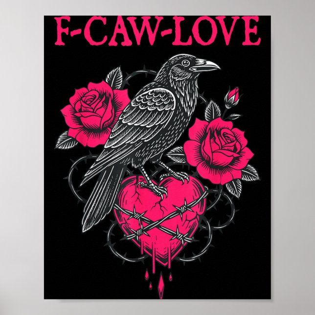 F Caw F Crow Anti Valentine's Day Dark Gothic Brok Poster (Front)