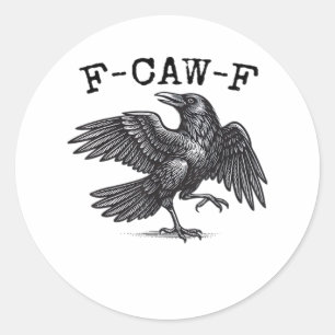 F-Caw-F Crow, Bird Cawing Grunge Cool Unique Classic Round Sticker