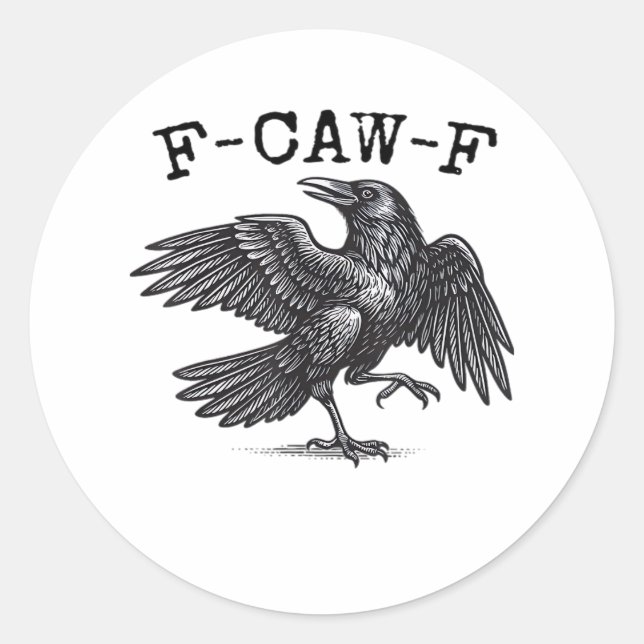F-Caw-F Crow, Bird Cawing Grunge Cool Unique Classic Round Sticker (Front)