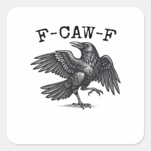 F-Caw-F Crow, Bird Cawing Grunge Cool Unique Square Sticker