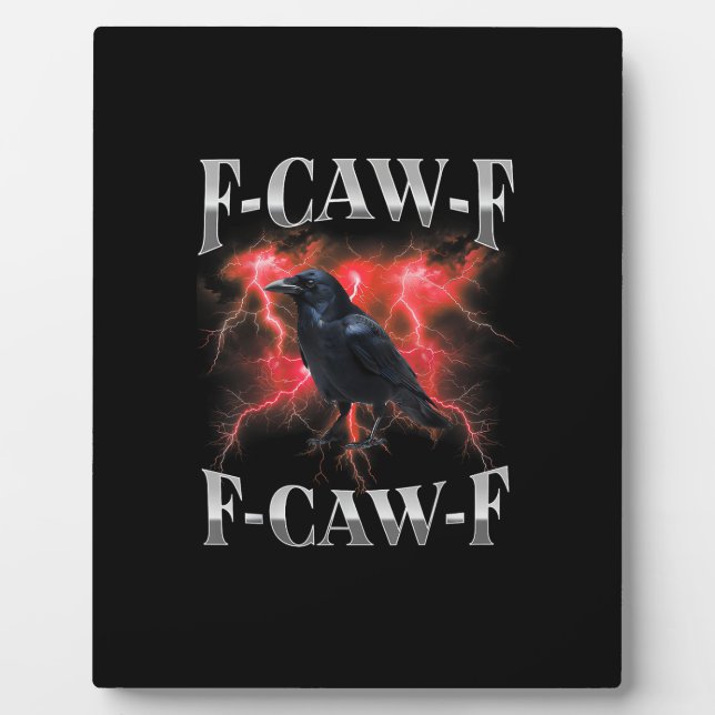 F-Caw-F Crow Bird Raven Gothic Meme Plaque (Front)