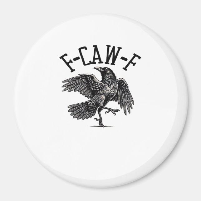 F Caw F Crow Creative Casual Magnet (Front)
