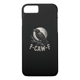 F Caw F Crow Funny Adult Humor Graphic Novelty Got Case-Mate iPhone Case