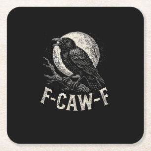 F Caw F Crow Funny Adult Humor Graphic Novelty Got Square Paper Coaster