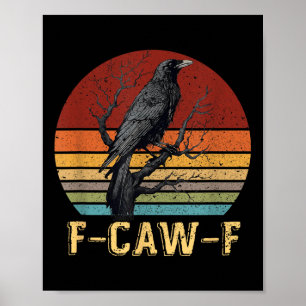 F-caw-f Crow Funny Black Crow Lover Dark Humour Bl Poster