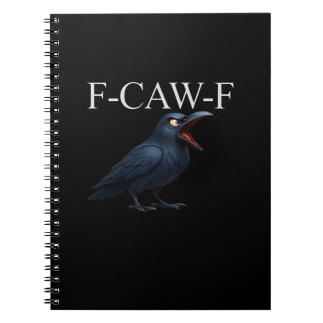 F-Caw-F Crow Funny Crow F-Caw-F Gear Cool Unique Notebook (Front)