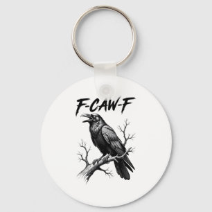F-Caw-F Crow Funny Crow Lover Humor Bird Creative  Key Ring