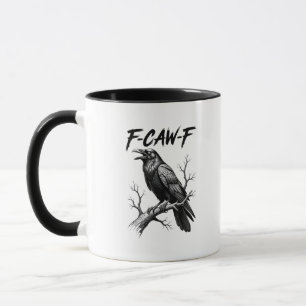 F-Caw-F Crow Funny Crow Lover Humor Bird Creative  Mug