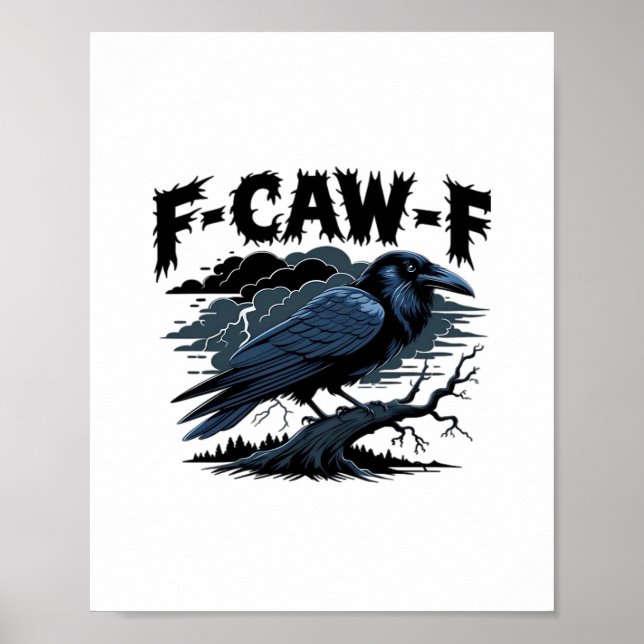 F-Caw-F Crow Funny Crow Lover Humor Bird Creative  Poster (Front)