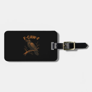 F-Caw-F Crow Funny Crow Lover Humour Bird Classic Luggage Tag