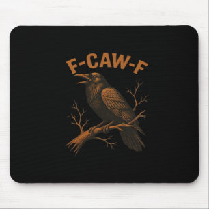 F-Caw-F Crow Funny Crow Lover Humour Bird Classic Mouse Pad