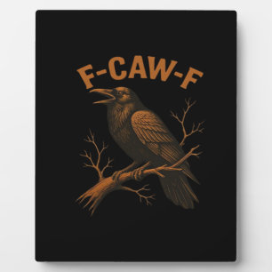 F-Caw-F Crow Funny Crow Lover Humour Bird Classic Plaque