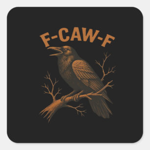 F-Caw-F Crow Funny Crow Lover Humour Bird Classic Square Sticker