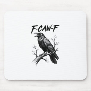 F-Caw-F Crow Funny Crow Lover Humour Bird Creative Mouse Pad