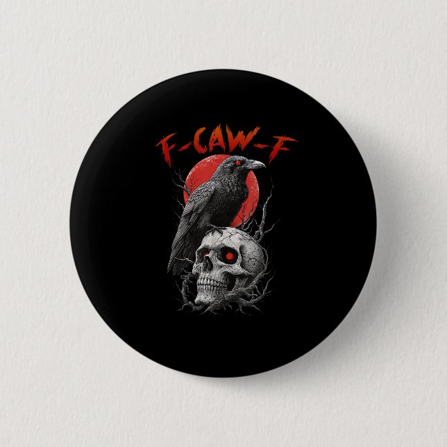 F-Caw-F Crow Funny F-Caw-F Aesthetic Design 6 Cm Round Badge (Front)