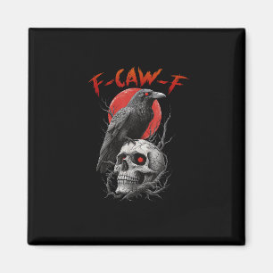F-Caw-F Crow Funny F-Caw-F Aesthetic Design Magnet