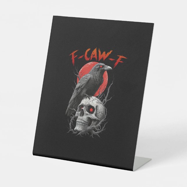 F-Caw-F Crow Funny F-Caw-F Aesthetic Design Pedestal Sign (Front)