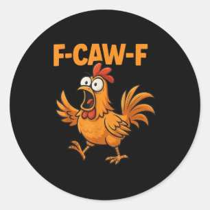 F-caw-f Crow Funny Fcawf Black Bird Chicken Meme G Classic Round Sticker