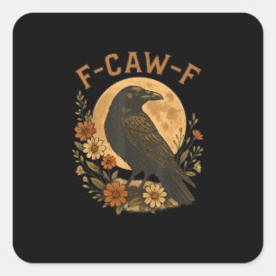 F-Caw-F Crow Funny Gothic Bird Adult Humour Graphi Square Sticker