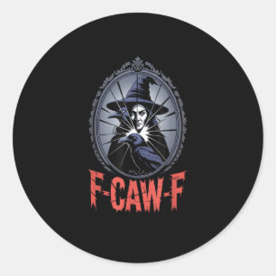 F-Caw-F Crow Funny Gothic Moon Bird Halloween Crea Classic Round Sticker