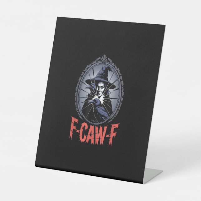F-Caw-F Crow Funny Gothic Moon Bird Halloween Crea Pedestal Sign (Front)
