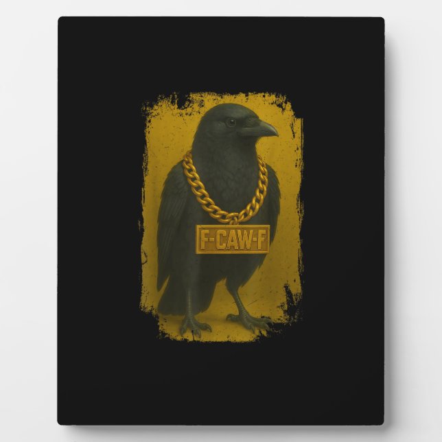 F-Caw-F Crow Funny Quote Raven Bird Adult Humor Plaque (Front)