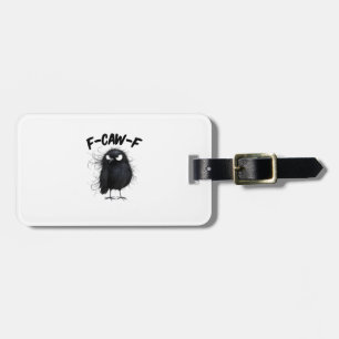F-Caw-F Crow Funny Raven Bird Lovers Creative Styl Luggage Tag