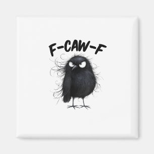 F-Caw-F Crow Funny Raven Bird Lovers Creative Styl Magnet