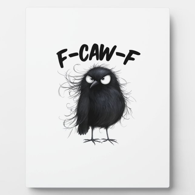 F-Caw-F Crow Funny Raven Bird Lovers Creative Styl Plaque (Front)