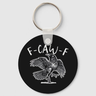 F-Caw-F Crow Gothic Humor Funny Key Ring