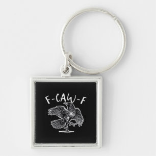 F-Caw-F Crow Gothic Humor Funny Key Ring