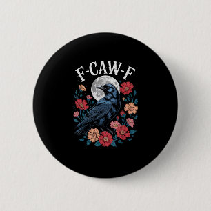 F-Caw-F Crow Gothic Raven Caw Caw For Halloween  6 Cm Round Badge