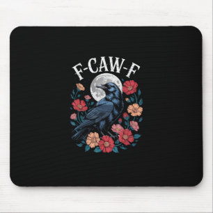 F-Caw-F Crow Gothic Raven Caw Caw For Halloween  Mouse Pad
