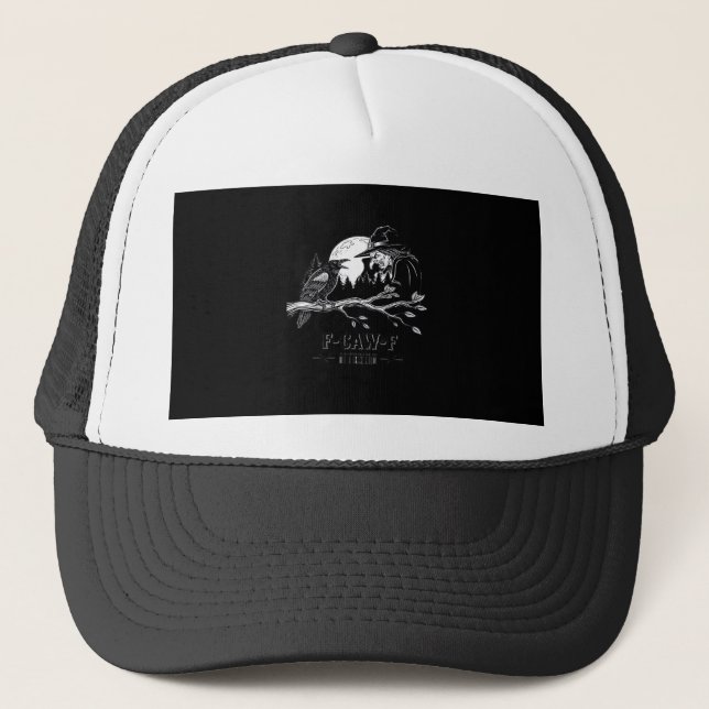 F-Caw-F Crow Halloween Witch F-Caw-F Trucker Hat (Front)