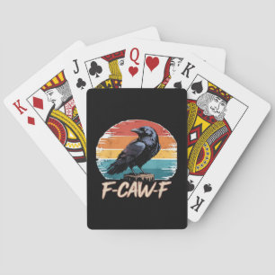F-Caw-F Crow Humor Funny Gothic Retro Classic Playing Cards