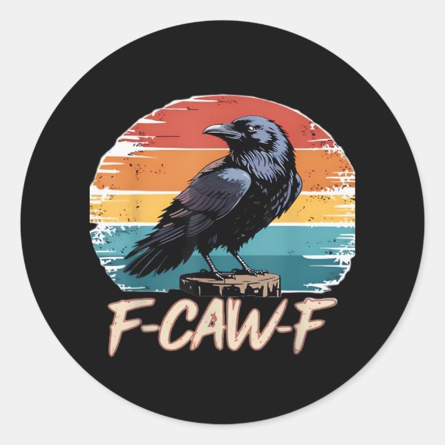 F-Caw-F Crow Humour Funny Gothic Retro Classic Classic Round Sticker (Front)