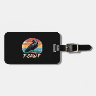 F-Caw-F Crow Humour Funny Gothic Retro Classic Luggage Tag