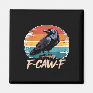 F-Caw-F Crow Humour Funny Gothic Retro Classic Magnet