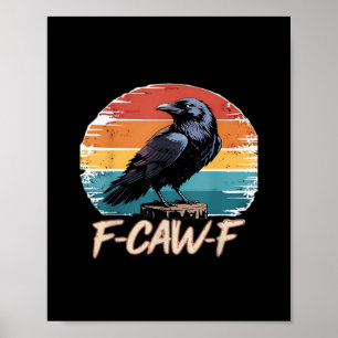 F-Caw-F Crow Humour Funny Gothic Retro Classic Poster