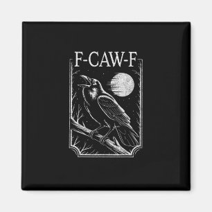 F-Caw-F Crow Minimal – Retro Gothic Bird Funny Rav Magnet