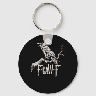 F-Caw-F Crow Pun Funny Bird Cawing Grunge Back Key Ring