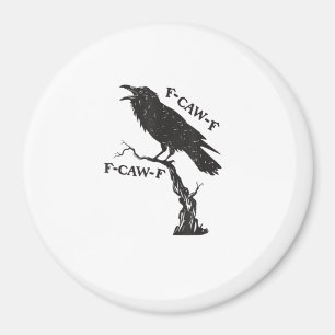 F-Caw-F Crow Pun Funny Bird Cawing Grunge Creative Magnet