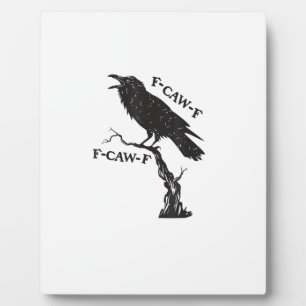 F-Caw-F Crow Pun Funny Bird Cawing Grunge Creative Plaque