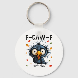 F-Caw-F Crow Pun Funny Bird Cawing Grunge Hallowee Key Ring