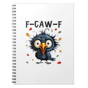 F-Caw-F Crow Pun Funny Bird Cawing Grunge Hallowee Notebook
