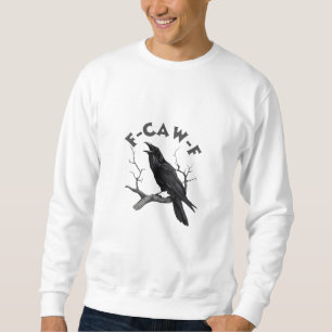 F-Caw-F Crow Pun Funny Bird Cawing Grunge Hallowee Sweatshirt