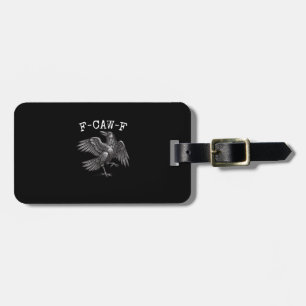 F-Caw-F Crow Pun Funny Bird Cawing Grunge Luggage Tag